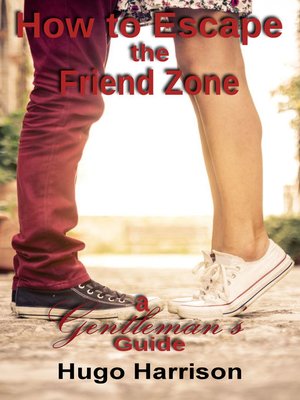 cover image of How to Escape the Friend Zone